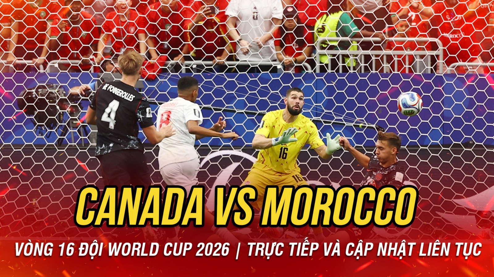 TRỰC TIẾP Canada 0-2 Morocco vòng 16 đội World Cup 2026: Sư tử Atlas gầm vang